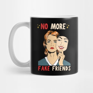 No More Fake Friends Mug